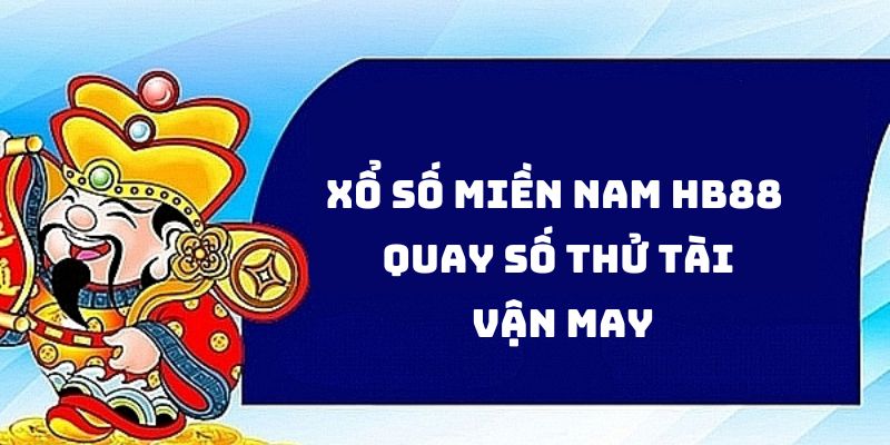 Giới thiệu xổ số miền nam Hb88