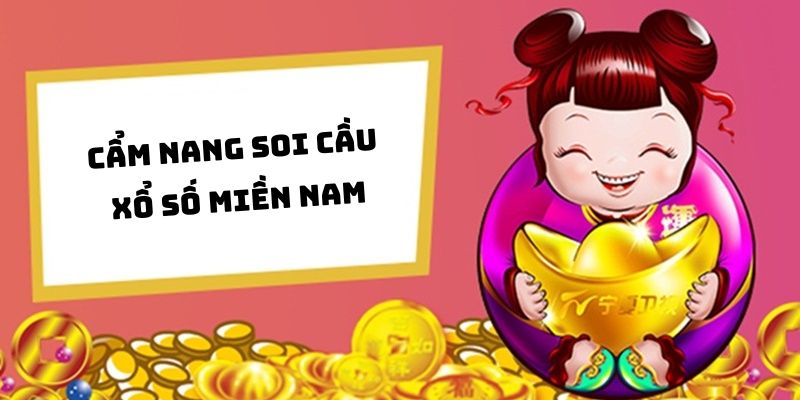 Cẩm nang soi cầu xổ số miền nam hiệu quả từ cao thủ