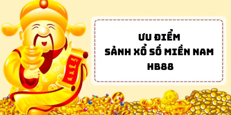 Các ưu điểm vượt trội mà sảnh xổ số miền nam Hb88 có